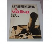 kniha Antikomunismus a válka Ke kritice ideově teoretických východisek antikomunistických koncepcí podstaty a příčin vzniku válek, Horizont 1977