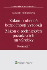 kniha Zákon o obecné bezpečnosti výrobků. Zákon o technických požadavcích na výrobky. Komentář, Wolters Kluwer 2016