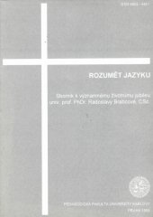 kniha Rozumět jazyku sborník k významnému životnímu jubileu univ. prof. PhDr. Radoslavy Brabcové, CSc., Univerzita Karlova, Pedagogická fakulta 1995