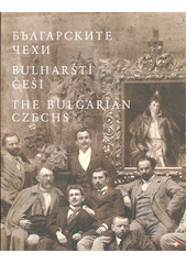 kniha Bălgarskite Čechi Bulharští Češi - The Bulgarian Czechs, Bulharský kulturní institut 2020