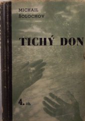 kniha Tichý Don Část první Román ; [Z ruského originálu Tichij Don přeložil Vlasta Borek]., Svoboda 1945