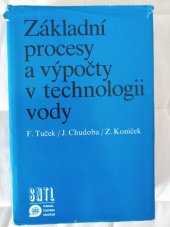 kniha Základní procesy a výpočty v technologii vody celost. vysokošk. příručka pro stud. oborů technologie vody a zdravot. inženýrství, SNTL 1988