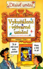 kniha Děsivé umění Vykutálené výtvarné umění, Egmont 2004