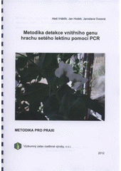 kniha Metodika detekce vnitřního genu hrachu setého lektinu pomocí PCR metodika pro praxi, Výzkumný ústav rostlinné výroby 2012