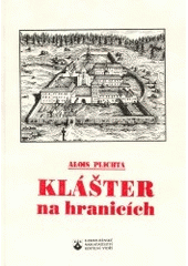 kniha Klášter na hranicích kulturně historický obraz cisterciáckého kláštera ve Žďáře nad Sázavou, Karmelitánské nakladatelství 1995