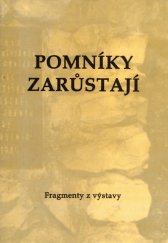 kniha Pomníky zarůstají fragmenty výstavy k 60. výročí osvobození, Onufrius 2005