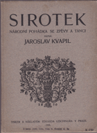 kniha Sirotek národní pohádka se zpěvy a tanci, nákladem Edvarda Leschingra 1906