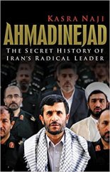 kniha Ahmadinejad The Secret History of Iran's Radical Leader, I.B. Tauris 2009