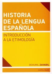 kniha Historia de la lengua espaňola Introducción a la Etimología, Karolinum  2015