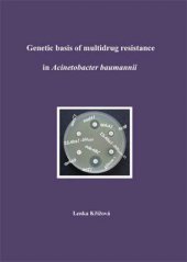 kniha Genetic basis of multidrug resistence in Acinetobacter baumannii, Lenka Křížová 2014