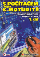 kniha S počítačem nejen k maturitě 1. díl, Computer Media 2004