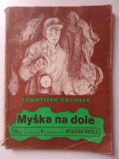 kniha Myška na dole Přímé řeči - přímí chlapi, Rudé právo, vydav. čas. 1950