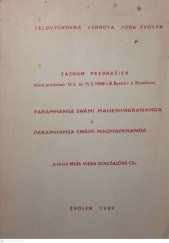 kniha Záznam prednášiek ktore predniesli 13.5 až 15.5 v Banskej Bystrici a Kováčovej Paramhansa Swámi Maheshwarananda a Paramhansa Swámi Madhavananda, Telovýchovná jednota Joga Zvolen 1989