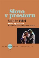 kniha Slovo v prostoru Scénické řešení a divácký prožitek dramatu, KANT 2015