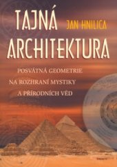 kniha Tajná architektura posvátná geometrie na rozhraní mystiky a přírodních věd, Eminent 2004