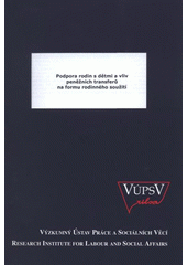 kniha Podpora rodin s dětmi a vliv peněžních transferů na formu rodinného soužití, VÚPSV 2008
