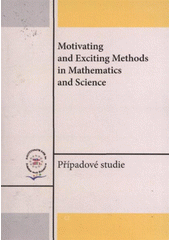 kniha Motivating and exciting methods in mathematics and science případové studie, Univerzita Palackého 2009