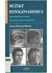 kniha Mužský hypogonadismus nedostatečná funkce mužských pohlavních žláz, Maxdorf 2005