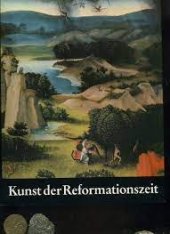 kniha Kunst der Reformationszeit Staatliche Museen zu Berlin, Hauptstadt der DDR. Ausstelung im Alten Museum vom 26. August bis 13. November 1983, Henschelverlag 1983