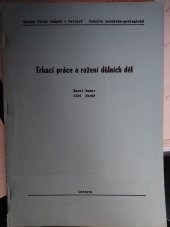 kniha Trhací práce a ražení důlních děl určeno pro posl. 2. a 3. roč. hornicko-geol. fak., Vysoká škola báňská 1990