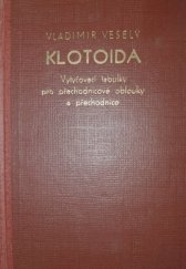 kniha Klotoida Vytyčovací tb. pro přechodnicové oblouky a přechodnice, Technicko-vědecké vydavatelství 1952