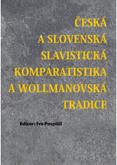 kniha Česká a slovenská slavistická komparatistika a wollmanovská tradice, Galium Brno 2022