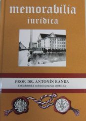 kniha Prof. Dr. Antonín Randa zakladatelská osobnost pražské civilistiky : sborník prací k 175. výročí narození a 95. výročí úmrtí, Univerzita Karlova, Právnická fakulta, v nakl. Vodnář 2009