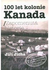 kniha 100 let kolonie Kanada zapomenutá historie, Powerprint 2018