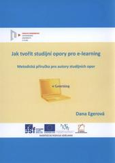 kniha Jak tvořit studijní opory pro e-learning metodická příručka pro autory studijních opor, Západočeská univerzita v Plzni 2011