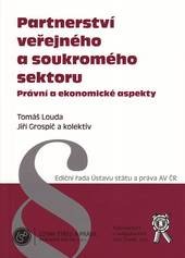 kniha Partnerství veřejného a soukromého sektoru právní a ekonomické aspekty, Ústav státu a práva AV ČR 2010