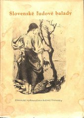 kniha Slovenské ľudové balady, Slovenské vydavateľstvo krásnej literatúry 1956