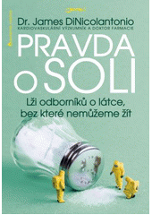 kniha Pravda o soli lži odborníků o látce, bez které nemůžeme žít, Jota 2017