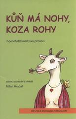 kniha Kůň má nohy, koza rohy, aneb, Kdyby kočka mohla létat-- hornolužickosrbská přísloví, Městská knihovna Varnsdorf 2011