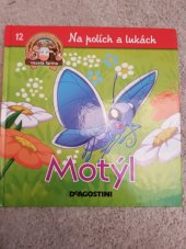 kniha Na polích a loukách  12 - Motýl , De Agostini 2011