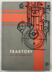 kniha Traktory Učeb. pro agronomické a provozně ekon. fakulty vys. škol zeměd., SZN 1964