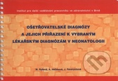 kniha Ošetřovatelské diagnózy a jejich přiřazení k vybraným lékařským diagnózám v neonatologii, Institut pro další vzdělávání pracovníků ve zdravotnictví 2002