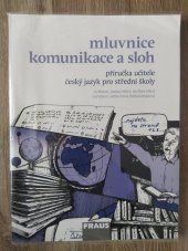 kniha Mluvnice, komunikace a sloh příručka učitele : český jazyk pro střední školy, Fraus 2010