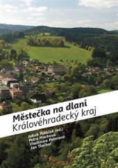 kniha Městečka na dlani - Královéhradecký kraj, Foibos 2017