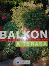 kniha Balkon a terasa krok za krokem k zelenému ráji, Svojtka & Co. 2007