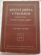 kniha Místní jména v Čechách díl IV.  - S-Ž - Jejich vznik, původní význam a změny. , Česká akademie věd 1957