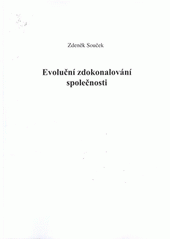 kniha Evoluční zdokonalování společnosti, aneb, Evoluce, akcelerace evoluce kvalitativního zdokonalování, vědecko-kvalifikační zdokonalování lidstva, Tribun EU 2009