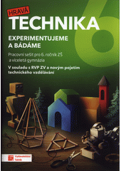 kniha Hravá technika Experimentujeme a bádáme - pracovní sešit pro 6. ročník ZŠ, Taktik 2022