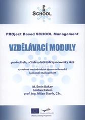 kniha Vzdělávací moduly pro ředitele, učitele a další řídící pracovníky škol : vytvořeny mezinárodním týmem odborníků na školský management v rámci projektu PRO-SCHOOL (Projektově založené řízení škol), Česká zemědělská univerzita, Institut vzdělávání a poradenství 2010