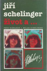 kniha Jiří Schelinger: Život a ..., Orba 1994