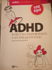 kniha ADHD Porucha pozornosti s hyperaktivitou Rádce pro rodiče a učitele , Edika 2013