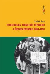 kniha Perestrojka, pobaltské republiky a Československo 1988-1991, Dokořán 2014