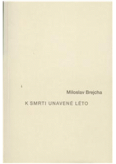 kniha K smrti unavené léto básně, Hana Kačírková 2009