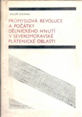 kniha Průmyslová revoluce a počátky dělnického hnutí v severomoravské plátenické oblasti, Profil 1973