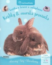 kniha Králiky & morská prasiatka knižka s hrami a nálepkami : aktivity, hry, hlavolamy, Rebo 2009