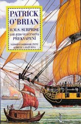 kniha Námořní dobrodružství Aubreye a Maturina 3. - H.M.S. Surprise - loď Jeho Veličenstva: Překvapení, Talpress 2003